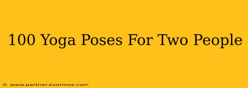 100 Yoga Poses For Two People