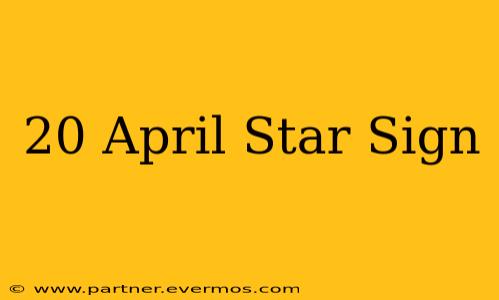 20 April Star Sign