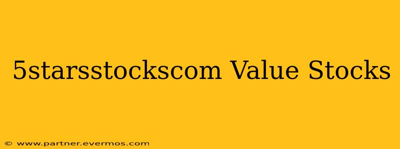 5starsstockscom Value Stocks