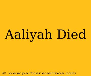 Aaliyah Died