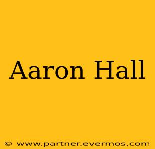 Aaron Hall