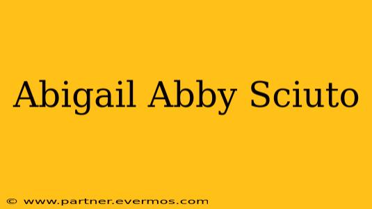 Abigail Abby Sciuto