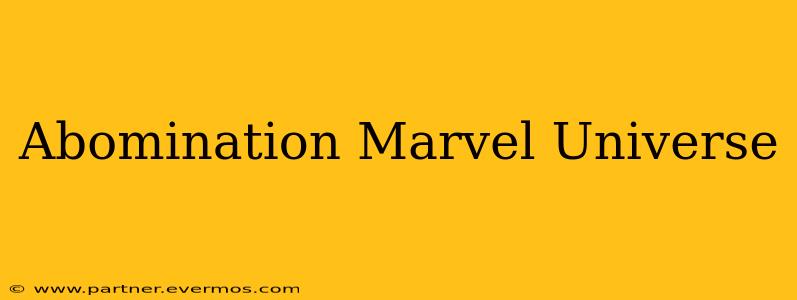 Abomination Marvel Universe