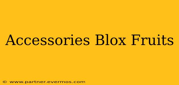 Accessories Blox Fruits