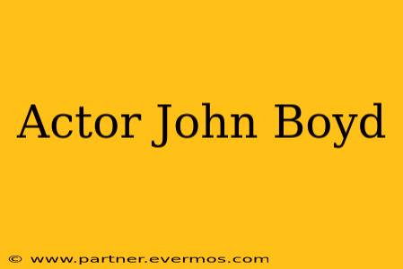 Actor John Boyd