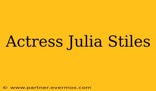 Actress Julia Stiles