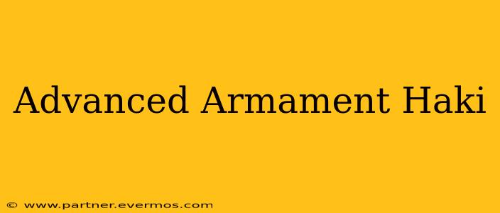 Advanced Armament Haki