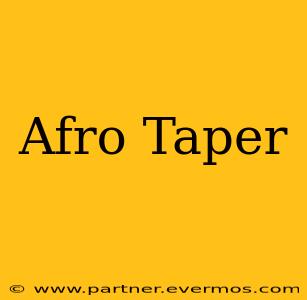 Afro Taper