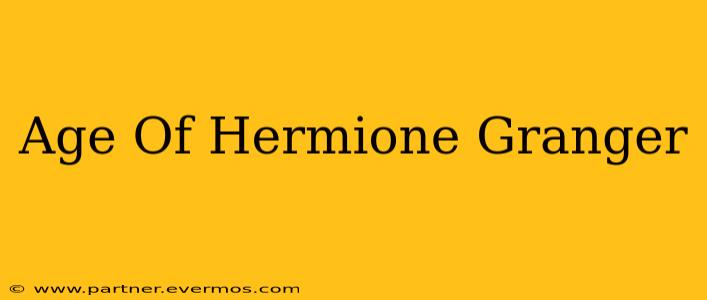 Age Of Hermione Granger