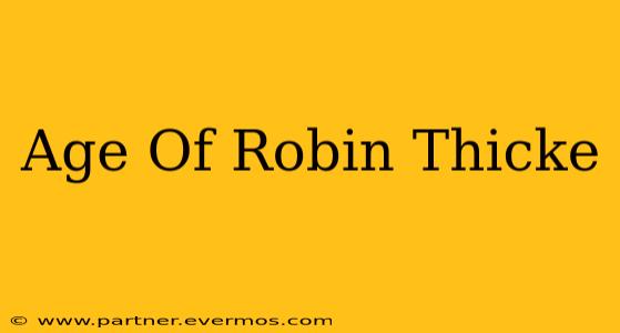 Age Of Robin Thicke