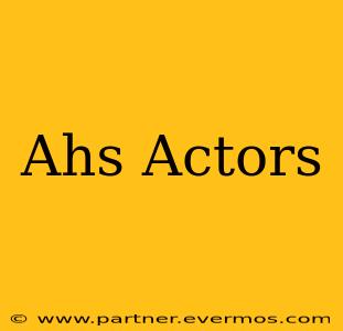 Ahs Actors
