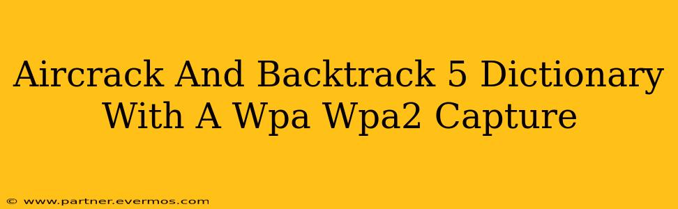 Aircrack And Backtrack 5 Dictionary With A Wpa Wpa2 Capture