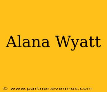 Alana Wyatt