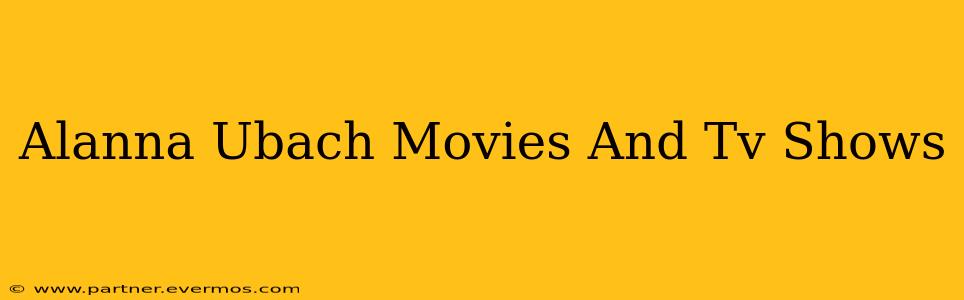 Alanna Ubach Movies And Tv Shows