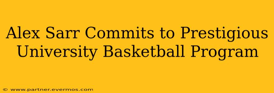 Alex Sarr Commits to Prestigious University Basketball Program