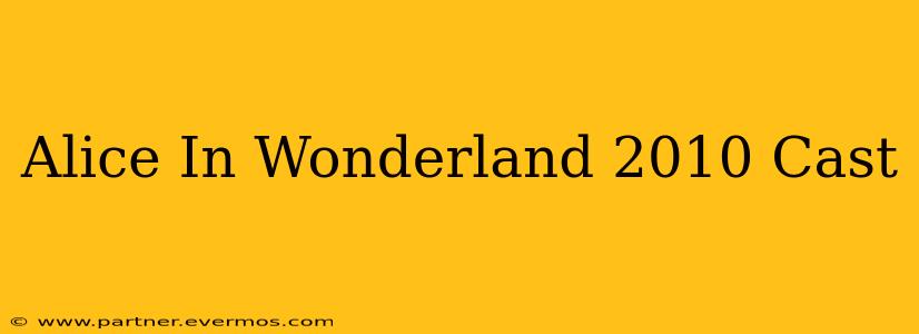 Alice In Wonderland 2010 Cast