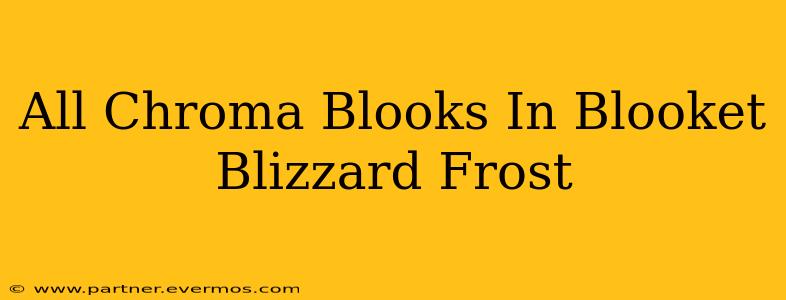 All Chroma Blooks In Blooket Blizzard Frost