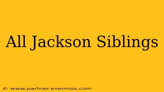 All Jackson Siblings
