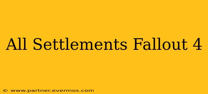 All Settlements Fallout 4