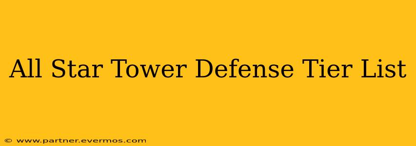 All Star Tower Defense Tier List