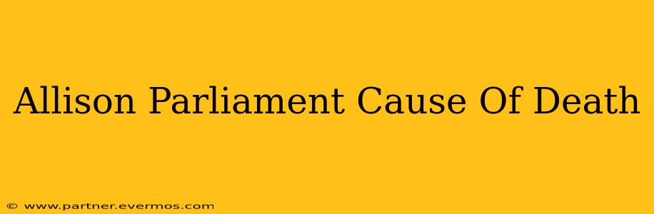 Allison Parliament Cause Of Death