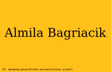 Almila Bagriacik