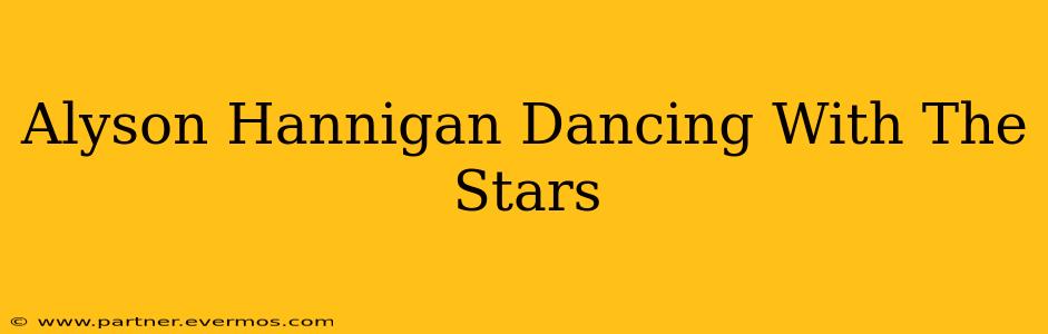Alyson Hannigan Dancing With The Stars