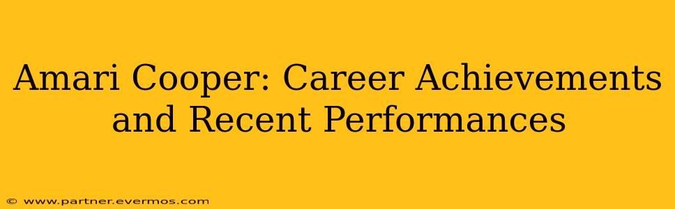 Amari Cooper: Career Achievements and Recent Performances