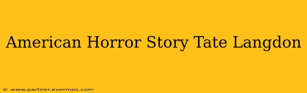 American Horror Story Tate Langdon