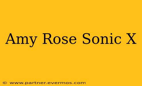 Amy Rose Sonic X
