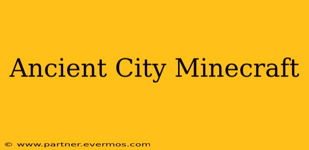 Ancient City Minecraft