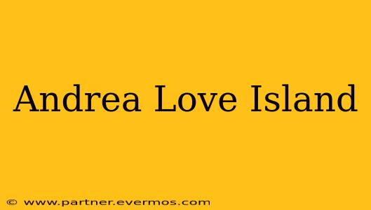 Andrea Love Island