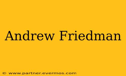 Andrew Friedman