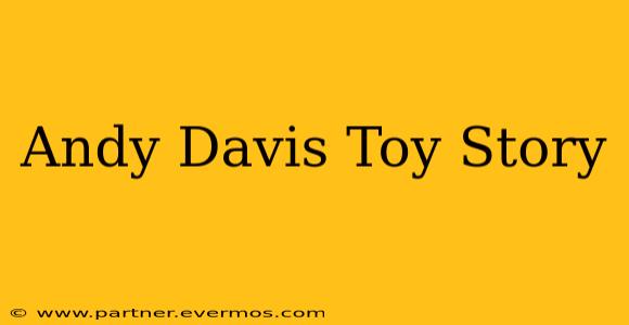 Andy Davis Toy Story