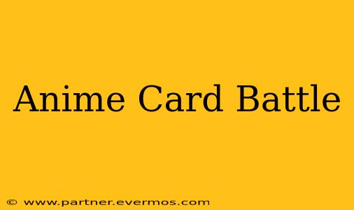 Anime Card Battle