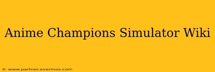 Anime Champions Simulator Wiki