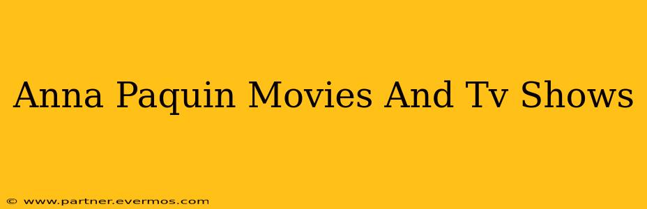 Anna Paquin Movies And Tv Shows