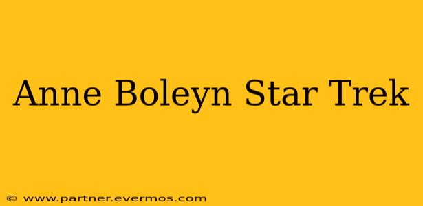 Anne Boleyn Star Trek