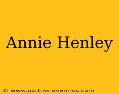 Annie Henley