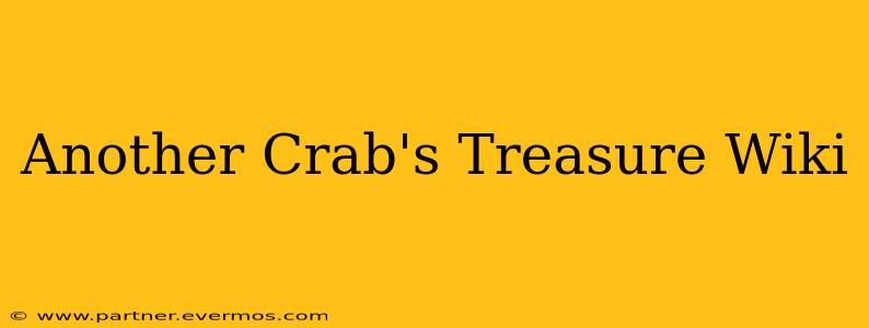Another Crab's Treasure Wiki