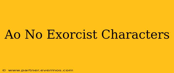 Ao No Exorcist Characters