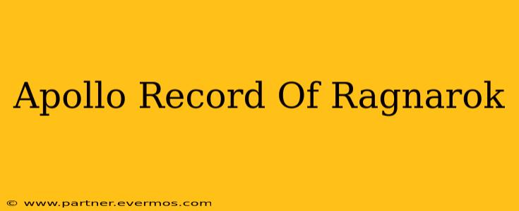Apollo Record Of Ragnarok