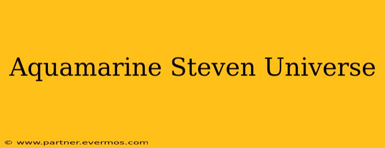 Aquamarine Steven Universe