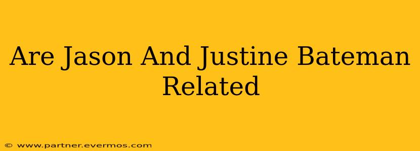 Are Jason And Justine Bateman Related