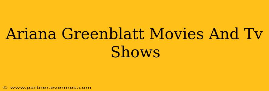 Ariana Greenblatt Movies And Tv Shows