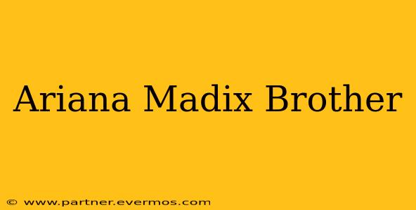 Ariana Madix Brother