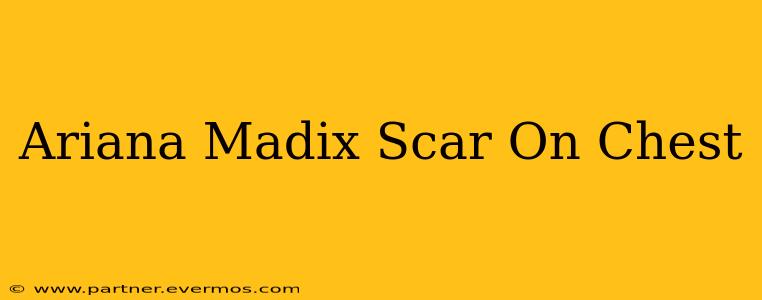 Ariana Madix Scar On Chest