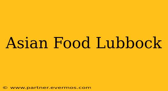 Asian Food Lubbock
