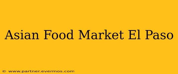 Asian Food Market El Paso