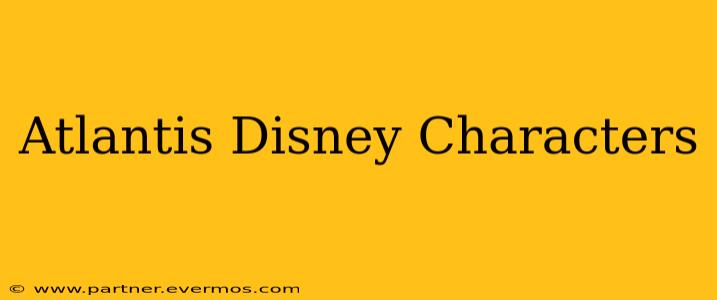 Atlantis Disney Characters
